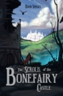 The Scrolls of the Bonefairy Castle - Book