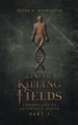 Genetic Killing Fields : Chronicles of Alternate Earth Part 1 - eBook