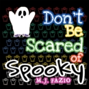 Don't Be Scared of Spooky - eBook