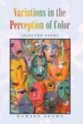 Variations in the Perception of Color : Selected Poems - Book