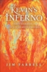 Kevin's Inferno : Thirty-Four Days in the Life of Kevin O'Rourke - Book