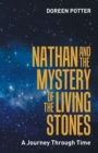 Nathan and the Mystery of the Living Stones : A Journey Through Time - Book
