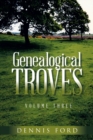 Genealogical Troves Volume Three - Book