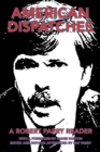 American Dispatches : A Robert Parry Reader with a Foreword by Diane Duston; Edited and with an Afterword by Nat Parry - eBook