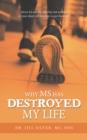 Why M.S. Has Destroyed My Life - eBook