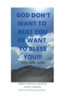 God Don't Want to Beat You He Want to Bless You!!! - eBook