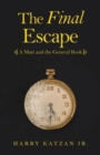 The Final Escape : A Matt and the General Book - Book