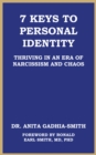 7 Keys to Personal Identity : Thriving in an Era of Narcissism and Chaos - eBook