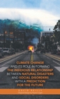Climate Change and Its Role in Forming the Insidious Relationship Between Natural Disasters and Social Disorders with a Prediction for the Future - eBook