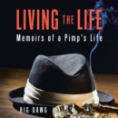 Living the Life : Memoirs of a Pimp's Life - eBook