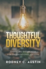 Thoughtful Diversity : Embracing Differences for Organizational Success - Book
