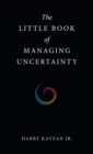 The Little Book of Managing Uncertainty - Book