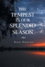 The Tempest in Our Splendid Season : Revised Edition - Book