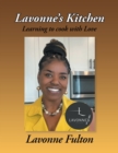 Lavonne's Kitchen : Learning to Cook with Love - Book