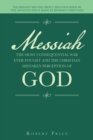 Messiah   the Most Consequential War Ever Fought  and  the Christian Mistaken Perception of God : The Biggest Mistake About Jesus Was Made by the Apostles and Is Made by Modern Christians - eBook