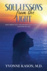Soul Lessons from the Light : How Spiritually Transformative Experiences Changed My Life - eBook