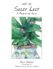 Not so Silly Lily : A Read-To-Me Book - Book