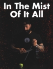 In The Mist Of It All - eBook