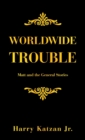 Worldwide Trouble : Matt and the General Stories - Book