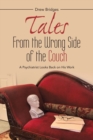 Tales from the Wrong Side of the Couch : A Psychiatrist Looks Back on His Work - Book