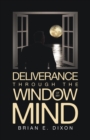 Deliverance Through the Window Of My Mind - eBook