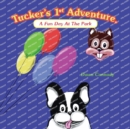 Tucker's 1St Adventure. : A Fun Day at the Park - Book