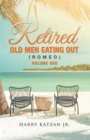 Retired Old Men Eating out (Romeo) Volume One - eBook
