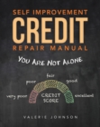 Self Improvement Credit Repair Manual : You Are Not Alone - eBook