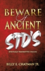 Beware of Ancient STD's : Spiritually Transmitted Demons - eBook