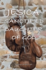 Jesica : Sanctified Daughter of God - eBook