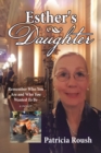 Esther's Daughter : Remember Who You Are and Who You Wanted To Be - eBook