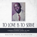 TO LOVE IS TO SERVE - eBook
