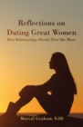 Reflections on Dating Great Women : How Relationships Should Flow Like Music - eBook