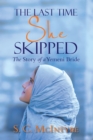 The Last Time She Skipped : The Story of a Yemeni Bride - eBook