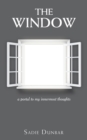 The Window : a portal to my innermost thoughts - eBook