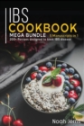 IBS COOKBOOK : MEGA BUNDLE - 5 Manuscripts in 1 - 200+ Recipes designed to treat IBS  disease - Book