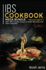 IBS COOKBOOK : MEGA BUNDLE - 7 Manuscripts in 1 - 300+ IBS friendly recipes to make diet  easy and more enjoyable - Book