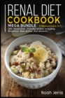 RENAL DIET COOKBOOK:  MEGA BUNDLE - 3 MA - Book