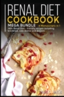 RENAL DIET COOKBOOK:  MEGA BUNDLE - 4 MA - Book