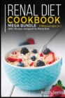 RENAL DIET COOKBOOK : MEGA BUNDLE - 5 Manuscripts in 1 - 200+ Recipes designed for Renal diet - Book