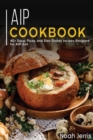 AIP COOKBOOK : 40+ Soup, Pizza, and Side Dishes recipes designed for AIP diet - Book