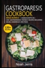 Gastroparesis Cookbook : MEGA BUNDLE - 3 Manuscripts in 1 - 120+ Gastroparesis - friendly recipes including pizza, salad, and casseroles for a delicious and tasty diet - Book