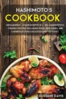 Hashimoto's Cookbook : MEGA BUNDLE - 3 Manuscripts in 1 - 120+ Hashimoto's - friendly recipes including pizza, side dishes, and casseroles for a delicious and tasty diet - Book