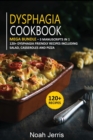 DYSPHAGIA COOKBOOK : MEGA BUNDLE - 3 Manuscripts in 1 - 120+ Dysphagia - friendly recipes including Salad, Casseroles and pizza - Book