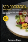 Scd Cookbook : MEGA BUNDLE - 2 Manuscripts in 1 - 80+ SCD- friendly recipes including pancakes, muffins, side dishes and salads for a delicious and tasty diet - Book