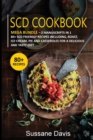 Scd Cookbook : MEGA BUNDLE - 2 Manuscripts in 1 - 80+ SCD- friendly recipes including roast, ice-cream, pie and casseroles for a delicious and tasty diet - Book