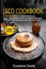 Scd Cookbook : MEGA BUNDLE - 3 Manuscripts in 1 - 120+ SCD- friendly recipes including Pizza, Side Dishes, and Casseroles for a delicious and tasty diet - Book