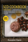 Scd Cookbook : MEGA BUNDLE - 4 Manuscripts in 1 - 160+ SCD - friendly recipes including breakfast, side dishes, and desserts for a delicious and tasty diet - Book