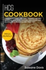 Hcg Cookbook : MEGA BUNDLE - 2 Manuscripts in 1 - 80+ HCG - friendly recipes including pancakes, muffins, side dishes and salads for a delicious and tasty diet - Book