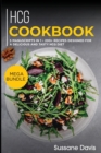 Hcg Cookbook : MEGA BUNDLE - 5 Manuscripts in 1 - 200+ Recipes designed for a delicious and tasty HCG diet - Book